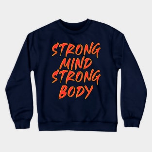 Strong mind strong body Crewneck Sweatshirt